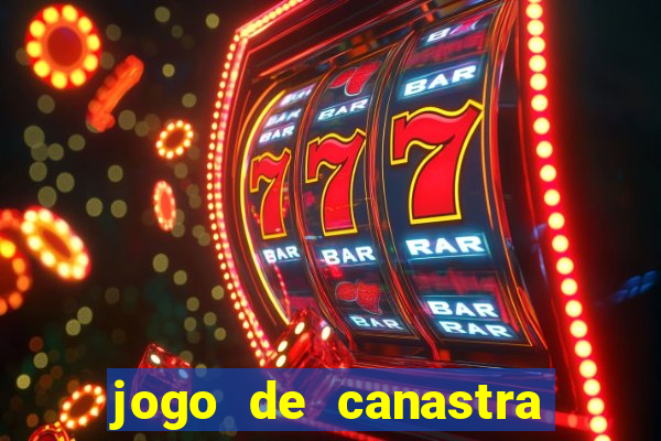 jogo de canastra valendo dinheiro